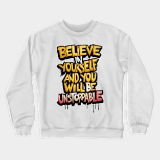 believe in your self Crewneck Sweatshirt